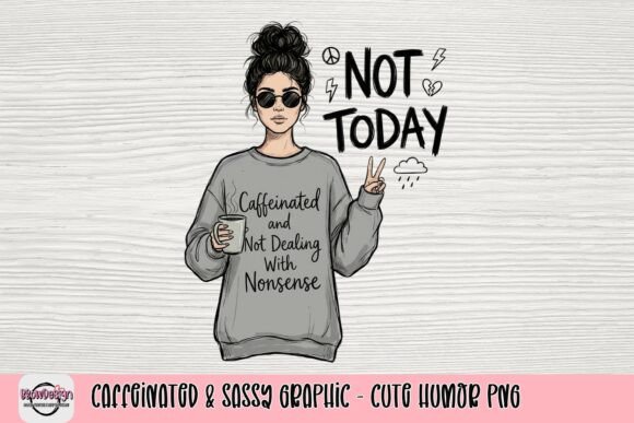 Caffeinated Sassy Graphic - Cute Humor PNG